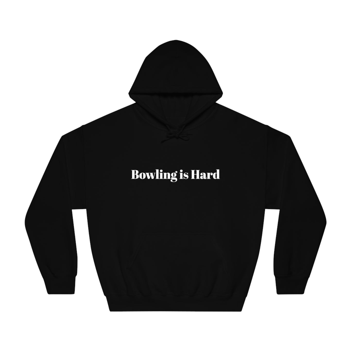 Bowling Is Hard Hoodie