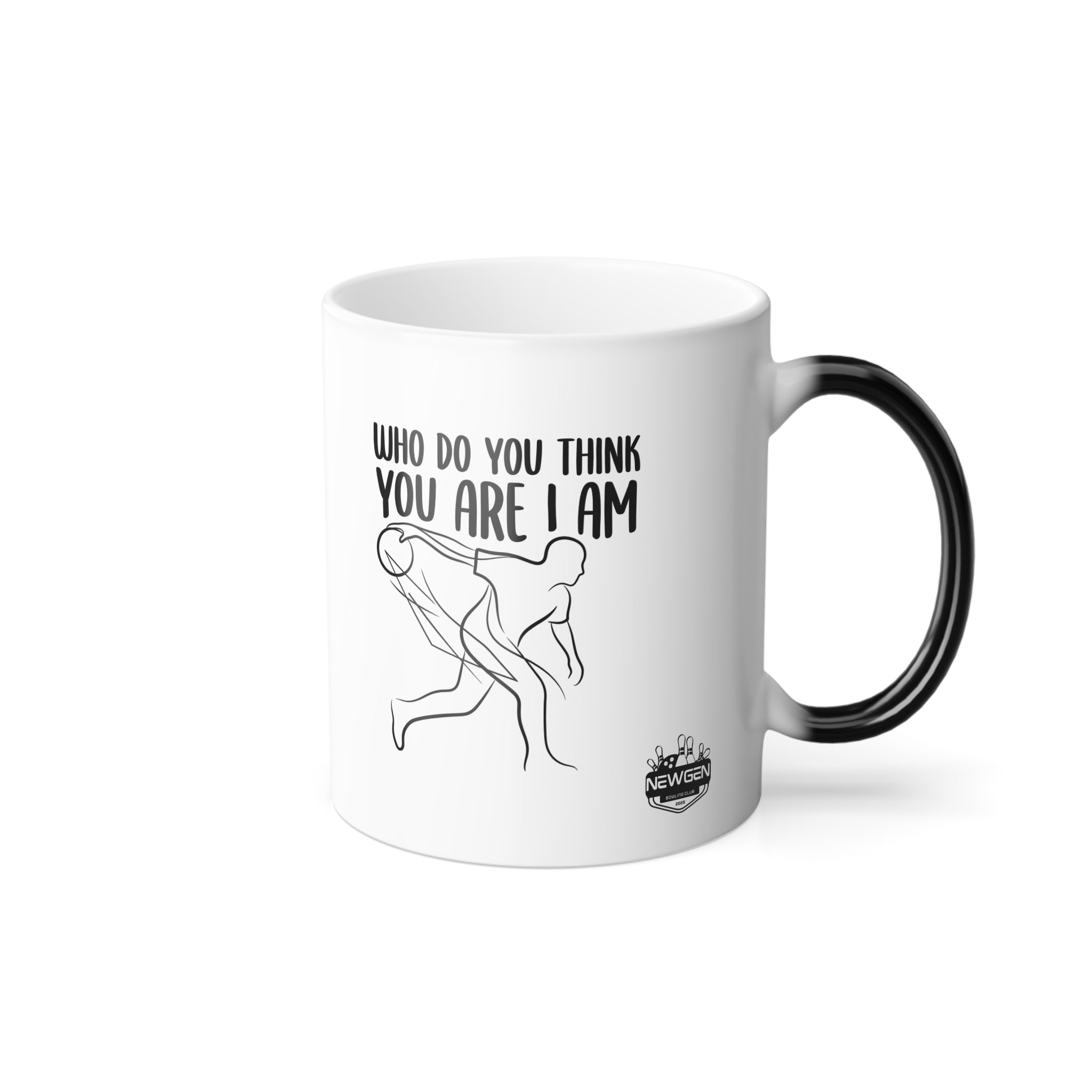 "Who Do You Think You Are I Am" Funny Morphing Mug