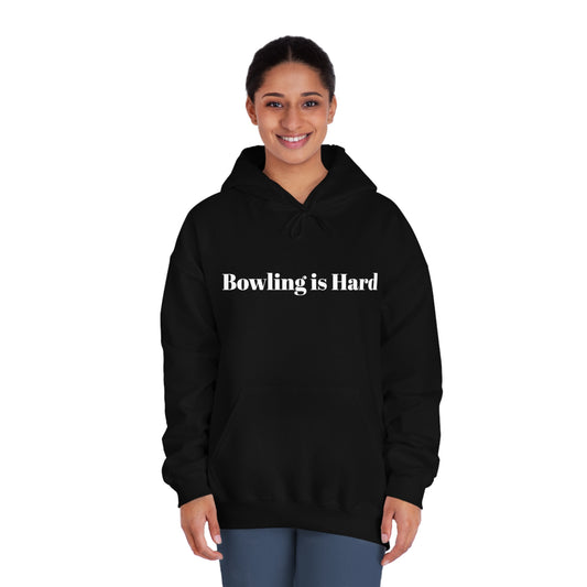 Bowling Is Hard Hoodie